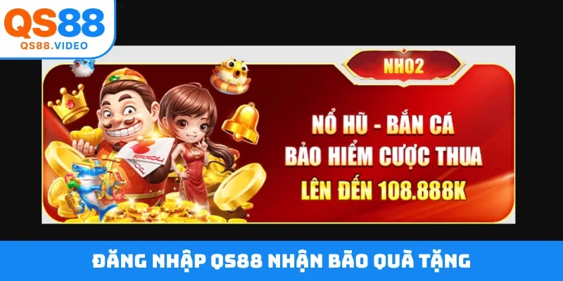 Đăng nhập QS88 nhận bão quà tặng