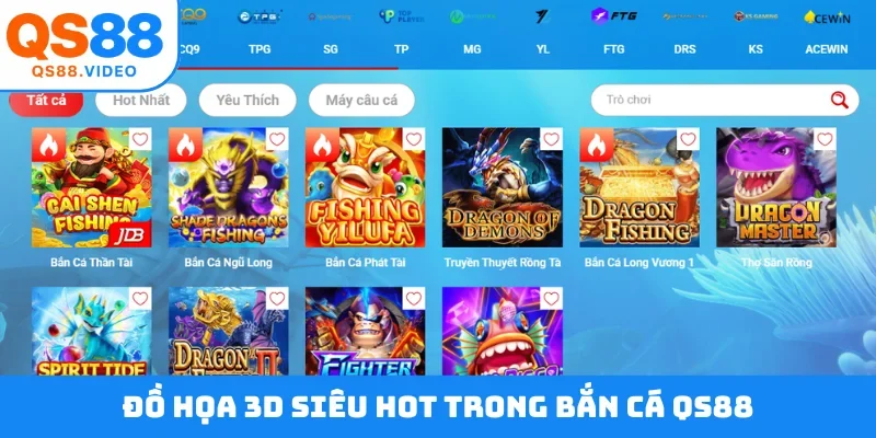 Đồ họa 3D siêu hot trong bắn cá QS88
