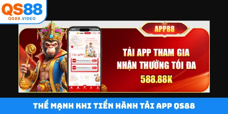 Thế mạnh khi tiến hành tải app QS88